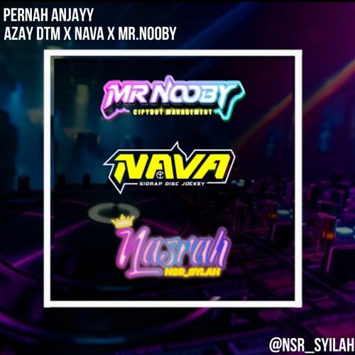 PERNAH ANJAY VVIP [ AZAY DTM X NAVA X MR.NOOBY ] Keep nsr Syilah