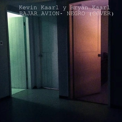 Kevin Kaarl/Bryan Kaarl- Bajar Avión (cover)