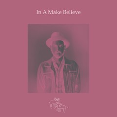 In A Make Believe