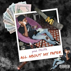 ALL ABOUT MY PAPER [Prod.Paupa]