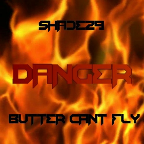 Shade 29 & Butter Can't Fly -Danger From Hell