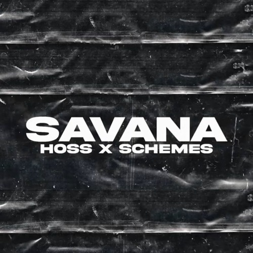Schemes x Hoss - Savana