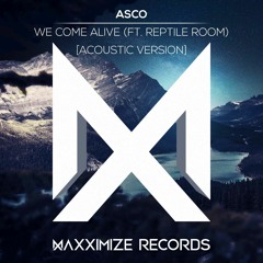 ASCO - We Come Alive (feat. Reptile Room)[Acoustic Version]