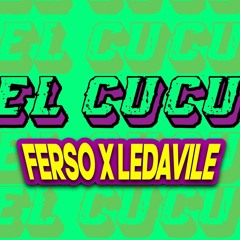 El CuCu -Ferso X Ledavile