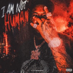 Rah Swish - I AM NOT HUMAN