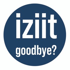 Iziit Goodbye?**Mastered Free Download**
