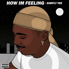 How I'm feelin' Prod. by Cellygotdasauce