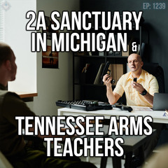 2A Sanctuary in Michigan & Tennessee Arms Teachers | SOTG 1239