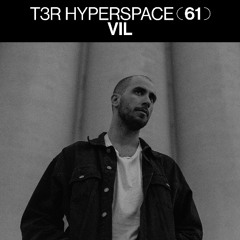 T3R Hyperspace 61 - VIL (Hayes/Carícia)