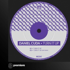 Premiere: Daniel Cuda - Turn It Up - Milk Crate