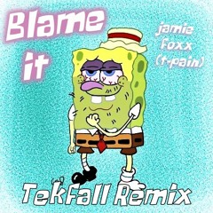 Blame It (Tekfall Remix)