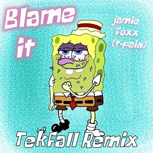 Blame It (Tekfall Remix)