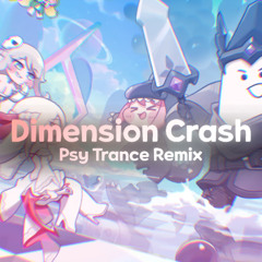 Dimension Crash (Psy Trance Remix) [Trickcal RE:VIVE]