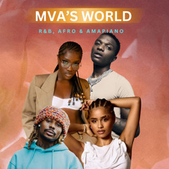 MVA'S WORLD | R&B, AFRO & AMAPIANO MIX