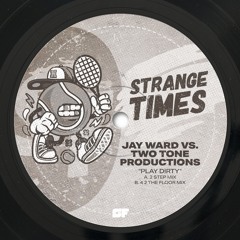 Jay Ward Vs Two Tone Productions - Play Dirty (4 2 The Floor Mix)