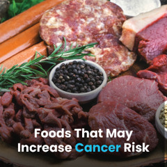 Foods That May Increase Cancer Risk