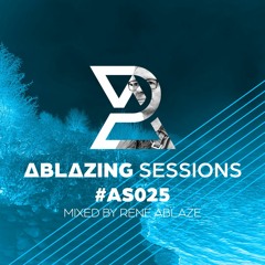Ablazing Sessions 025 with Rene Ablaze