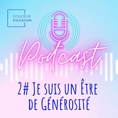 Lettre d'amour 2 : Je suis un Être de Générosité