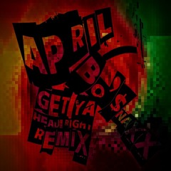 Get Ya Head Right(Remix)-April/Bo'$naxx