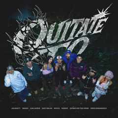 QUITATE TO (SANGRE NUEVA) [feat. Fatima like the Virgin, Eazy Nolan, Diego Dinnamarco, Rocco & Swift 047]