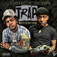 Lil Jairmy - Trap Motivation Ft. TLE Cinco