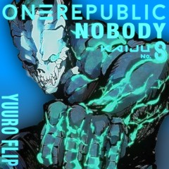 One Republic - Nobody (from Kaiju No. 8)(YuuRo Flip)