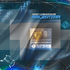 Acizzy & Broken Bass - Argentina