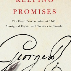 PDF/READ Keeping Promises: The Royal Proclamation of 1763, Aboriginal Rights, and