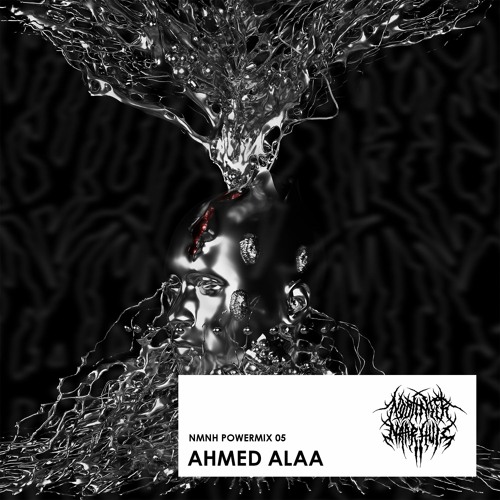 NMNH POWERMIX 05: AHMED ALAA