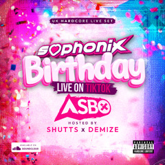 Sophonix Birthday Bash Live: DJ Asbo Hosted By MC Shutts & Demize