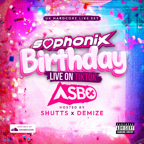 Sophonix Birthday Bash Live: DJ Asbo Hosted By MC Shutts & Demize