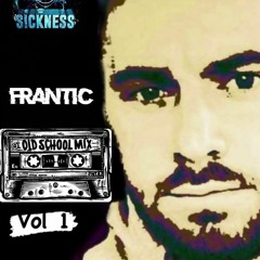 FRANTIC / OLD SCHOOL MIX #1 / TOXIC SICKNESS RESIDENCY SHOW / AUGUST / 2022