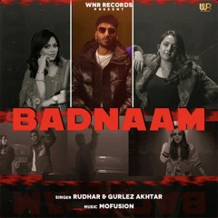 Badnaam - Rudhar ft Gurlez Akhtar