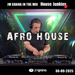 JM Grana In The Mix House Junkies (30-09-2025) AFRO HOUSE