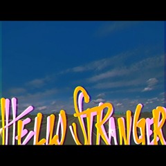Hello Stranger Part. 1