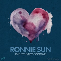 Bye Bye Baby Goodbye