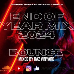 Bounce End Of Year Mix 2024 | Raz Vinyard | Free Download