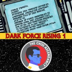 The Chiss Ascendancy Podcast: Episode 111: Dark Force Rising PART 1