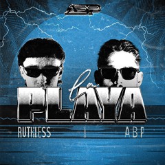 A B P X RUTHLESS - LA PLAYA