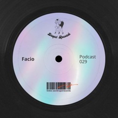 Dropzi Records Podcast 029 W/ FACIO