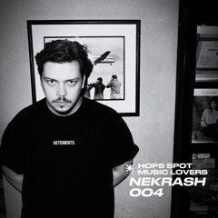 HOPS SPOT MUSIC LOVERS - 004 NEKRASH