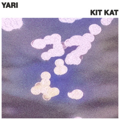 Yari - Kit Kat