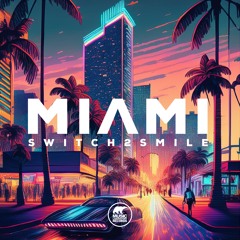 Switch2smile - Miami (Original mix)