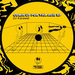 [TFZ006] DJ Karawai - Comin Up For Tha Acid EP