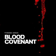 Tyrone Singh - JGLM - The Blood Covenant - Session 1 Of 8 - 20210926