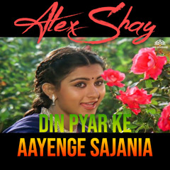 Din Pyar Ke Aayenge Sajania