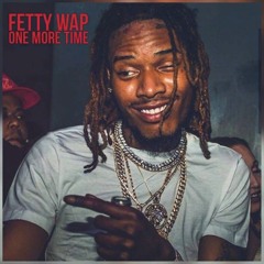Fetty Wap - One More Time (Official Audio)