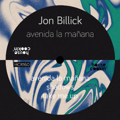 PREMIERE: Jon Billiick - Take Me Up [House Cookin' Records]