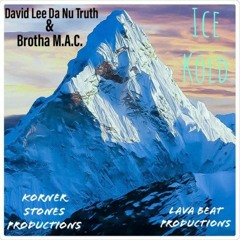 Ice Kold feat. Justin JPaul Miller David Lee Da Nu Truth and Brutha Maintain