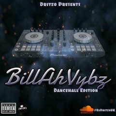 #BillAhVybz Dancehall Edition -  HyperJugglings Mixed By Dritzo